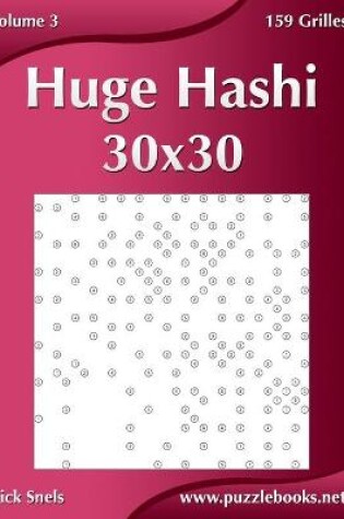 Cover of Huge Hashi 30x30 - Volume 3 - 159 Grilles