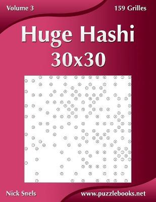 Cover of Huge Hashi 30x30 - Volume 3 - 159 Grilles