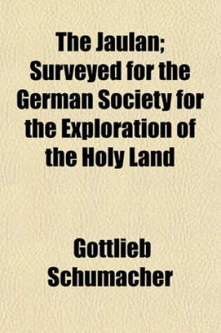 Cover of The Jaulan; Surveyed for the German Society for the Exploration of the Holy Land