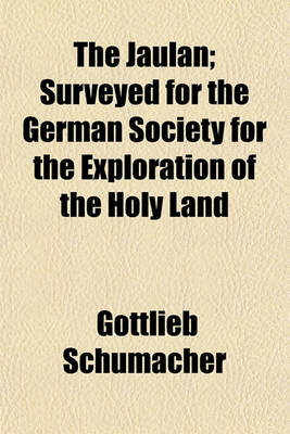 Book cover for The Jaulan; Surveyed for the German Society for the Exploration of the Holy Land