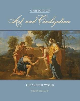 Book cover for A History of Art and Civilization: The Ancient World