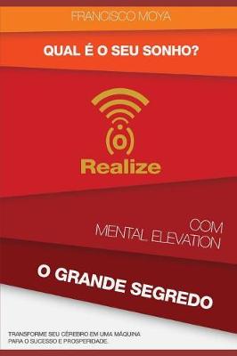 Book cover for Qual e o Seu Sonho ? Realize com Mental Elevation - O Grande Segredo