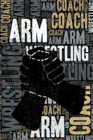 Cover of Arm Wrestling Coach Journal