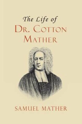 Cover of The Life of Dr. Cotton Mather