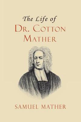 Book cover for The Life of Dr. Cotton Mather