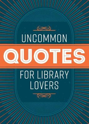 Book cover for Uncommon Quotes for Library Lovers