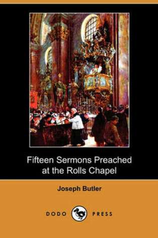 Cover of Fifteen Sermons Preached at the Rolls Chapel (Dodo Press)