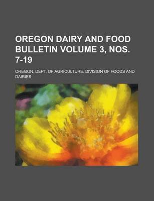 Book cover for Oregon Dairy and Food Bulletin Volume 3, Nos. 7-19