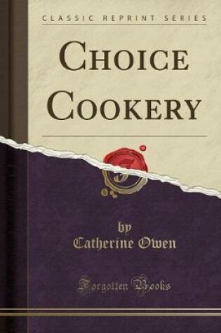 Cover of Choice Cookery (Classic Reprint)