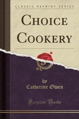 Book cover for Choice Cookery (Classic Reprint)