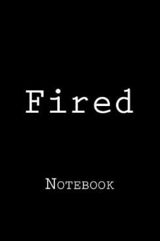 Cover of Fired