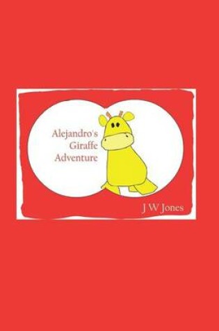 Cover of Alejandro's Giraffe Adventure