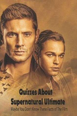 Cover of Quizzes About Supernatural Ultimate