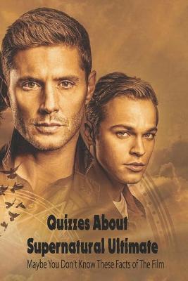 Book cover for Quizzes About Supernatural Ultimate