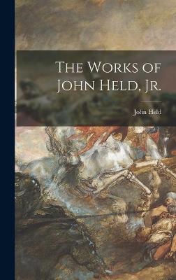 Book cover for The Works of John Held, Jr.