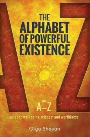 Cover of The Alphabet of Powerful Existence