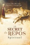 Book cover for Le Secret du Repos Spirituel