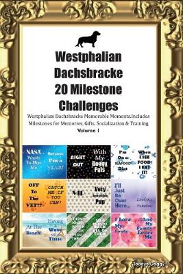 Book cover for Westphalian Dachsbracke (Westphalian Hound) 20 Milestone Challenges Westphalian Dachsbracke Memorable Moments.Includes Milestones for Memories, Gifts, Socialization & Training Volume 1