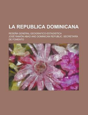 Book cover for La Republica Dominicana; Resena General Geografico-Estadistica