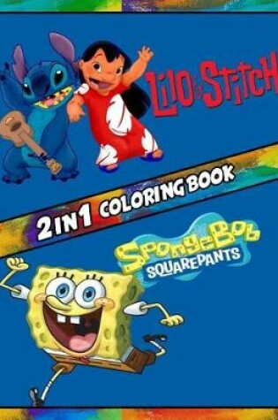 Cover of 2 in 1 Coloring Book Lilo and Stitch and Sponge Bob Squarepants