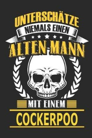 Cover of Unterschatze Niemals Einen Alten Mann Mit Einem Cockerpoo