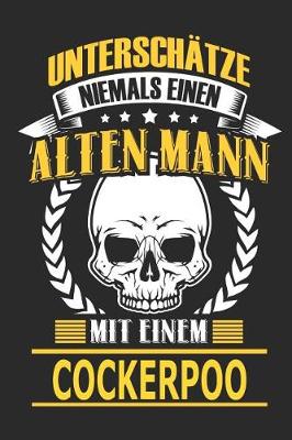 Book cover for Unterschatze Niemals Einen Alten Mann Mit Einem Cockerpoo