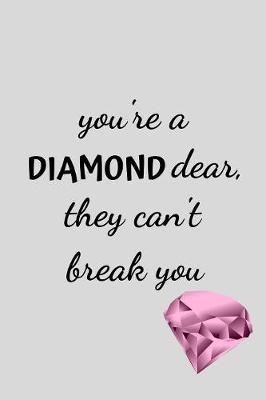 Book cover for you're a DIAMOND dear, they can't break you