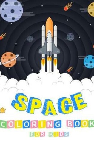 Cover of SPACE Coloring Book for Kids