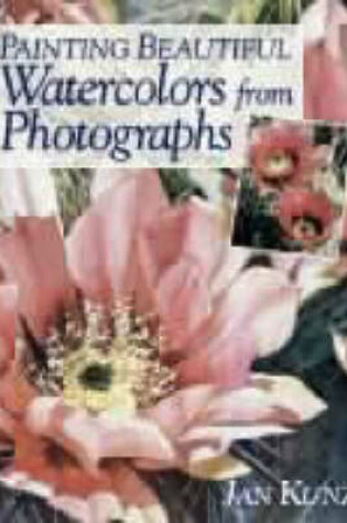 Cover of Painting Beautiful Watercolours from Photographs