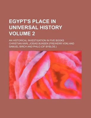 Book cover for Egypt's Place in Universal History Volume 2; An Historical Investigation in Five Books