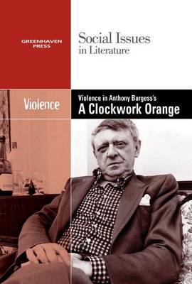 Book cover for Violence in Anthony Burgess' Clockwork Orange