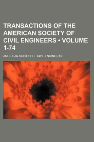 Cover of Transactions of the American Society of Civil Engineers (Volume 1-74 )