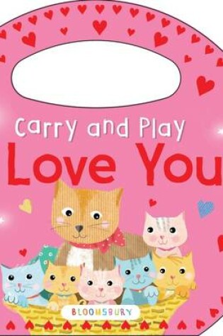 Cover of Carry and Play: I Love You