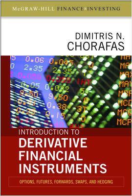 Book cover for Introduction to Derivative Financial Instruments: Bonds, Swaps, Options, and Hedging