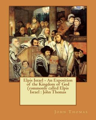 Book cover for Elpis Israel - An Exposition of the Kingdom of God (commonly called Elpis Israel