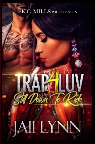 Cover of Trap 4 Luv - Still Down To Ride