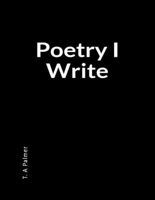 Book cover for Poetry I Write