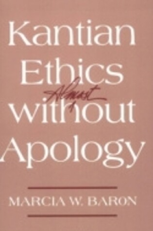 Cover of Kantian Ethics Almost without Apology