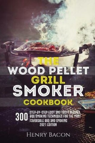 Cover of The Wood Pellet Grill Smoker Cookbook