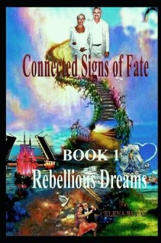 Cover of Connected Signs of Fate. Book 1. Rebellious Dreams