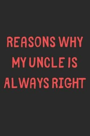 Cover of Reasons Why My Uncle Is Always Right