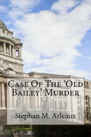 Cover of Case Of The 'Old Bailey' Murder