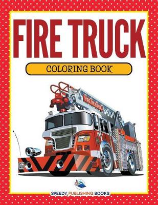 Book cover for Fire Truck Coloring Book