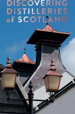 Cover of Discovering Distilleries of Scotland