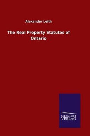 Cover of The Real Property Statutes of Ontario