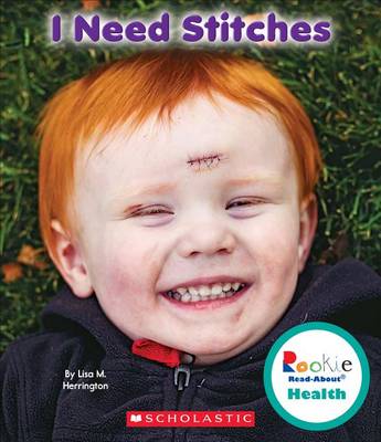 Cover of I Need Stitches (Rookie Read-About Health)