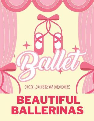 Book cover for BALLET COLORING BOOK Beautiful Ballerinas