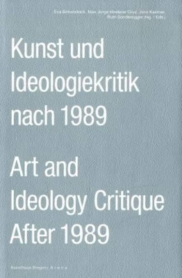 Book cover for Art and Ideology Critique After 1989