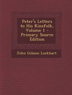 Book cover for Peter's Letters to His Kinsfolk, Volume 1 - Primary Source Edition