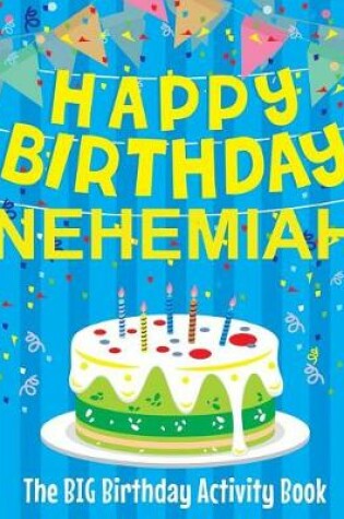 Cover of Happy Birthday Nehemiah - The Big Birthday Activity Book